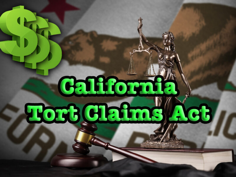 California US state flag with statue of lady justice, constitution and judge hammer on black drapery, superimposed on the legal scene are green dollar signs, and green text saying "California Tort Claims Act"